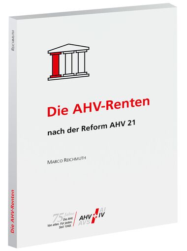 Die AHV-Renten 
nach der Reform AHV 21