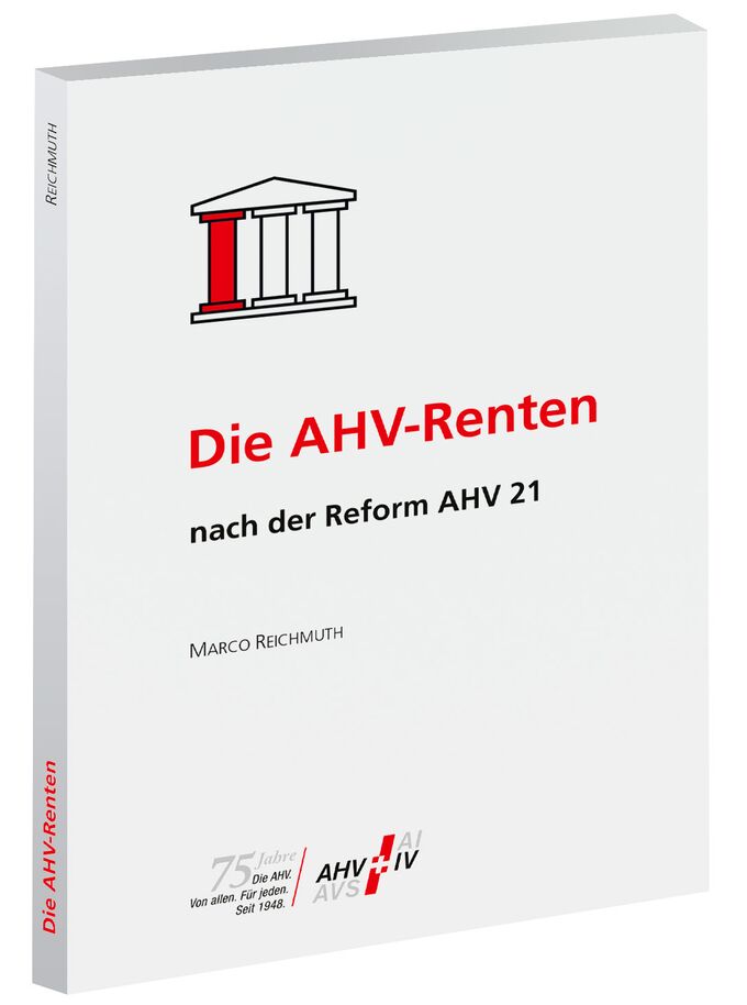 Die AHV-Renten 
nach der Reform AHV 21